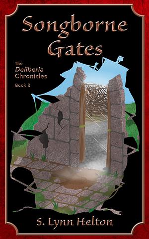 Songborne Gates by S. Lynn Helton