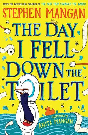 The Day I Fell Down the Toilet by Stephen Mangan