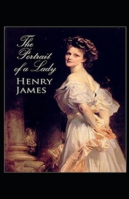 The Portrait of a Lady Illustrated by Henry James