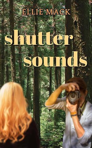 Shutter Sounds by Ellie Mack