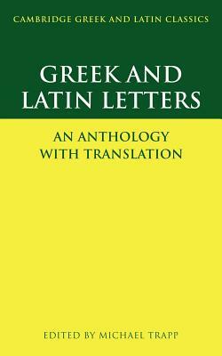 Greek and Latin Letters: An Anthology with Translation by Michael Trapp