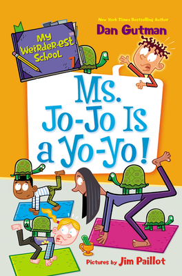 Ms. Jo-Jo Is a Yo-Yo! by Dan Gutman