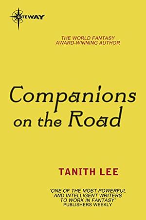 Companions on the Road by Tanith Lee