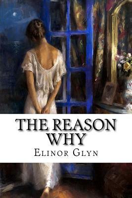 The Reason Why by Elinor Glyn