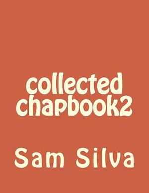 collected chapbook2 by Sam Silva