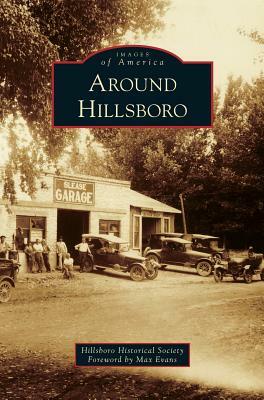Around Hillsboro by Hillsboro Historical Society, Max Evans