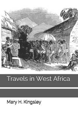 Travels in West Africa by Mary Henrietta Kingsley