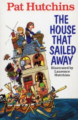The House That Sailed Away by Laurence Hutchins, Pat Hutchins