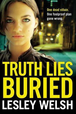 Truth Lies Buried by Lesley Welsh