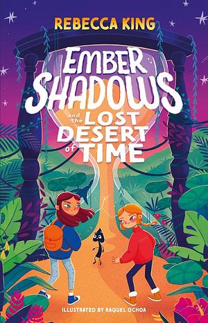 Ember Shadows and the Lost Desert of Time by Rebecca King