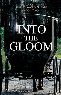 Into the Gloom by J. M. MacLeod