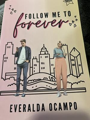 Follow me to forever  by Everalda Ocampo