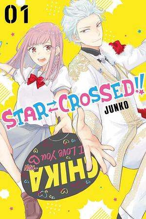 Star⇄Crossed!!, Vol. 1 by Junko, Junko