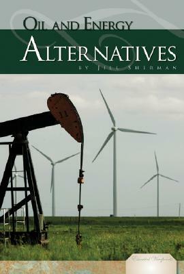 Oil and Energy Alternatives by Jill Sherman