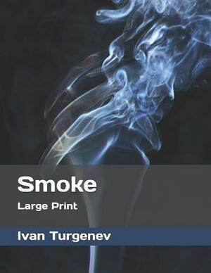 Smoke: Large Print by Ivan Turgenev