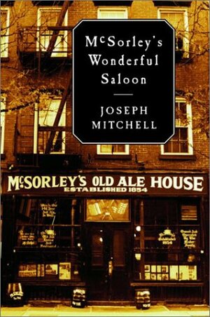 McSorley's Wonderful Saloon by Calvin Trillin, Joseph Mitchell