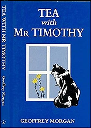 Tea With Mr. Timothy by Geoffrey Morgan