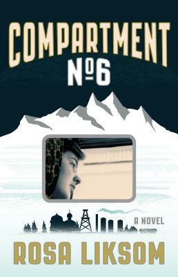 Compartment No. 6 by Rosa Liksom
