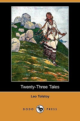 Twenty-Three Tales (Dodo Press) by Leo Tolstoy