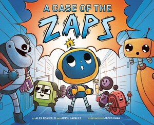 A Case of the Zaps by April Lavalle, Alex Boniello