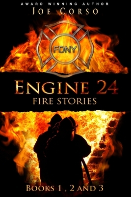 Engine 24: Fire Stories Books 1, 2, and 3 by Joe Corso
