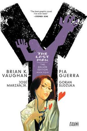 Y: The Last Man - The Deluxe Edition Book Four by Pia Guerra, Brian K. Vaughan, Brian K. Vaughan, Goran Sudžuka