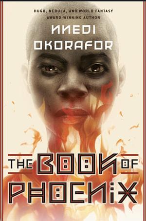 The Book of Phoenix  by Nnedi Okorafor