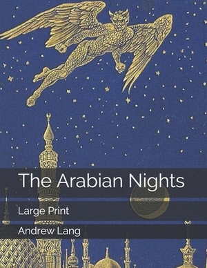 The Arabian Nights: Large Print by Andrew Lang