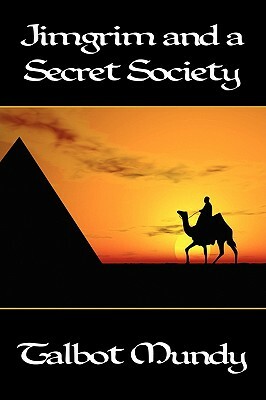 Jimgrim and a Secret Society by Talbot Mundy