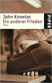 Ein Anderer Frieden by John Knowles