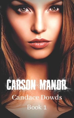 Carson Manor by Candace Dowds