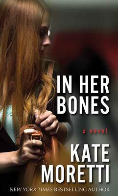In Her Bones by Kate Moretti