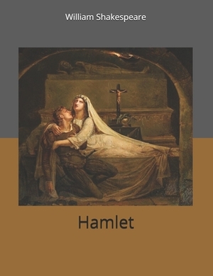 Hamlet: Large Print by William Shakespeare