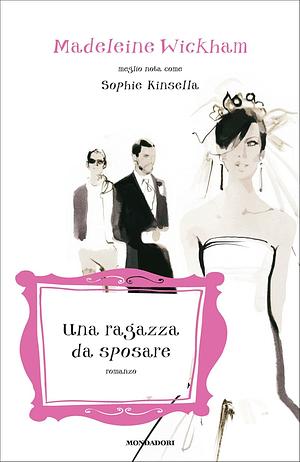 Una ragazza da sposare by Madeleine Wickham