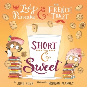 Short & Sweet, Volume 4 by Brendan Kearney, Josh Funk