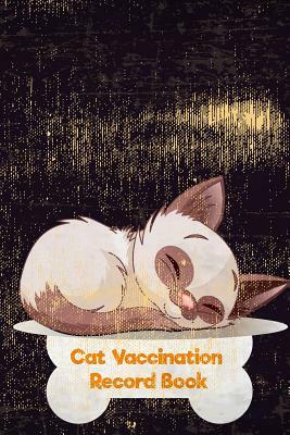 Cat Vaccination Record Book: Pet Log Book: Owner's Maintenance Log by Log Book Corner