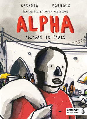 Alpha. Abidjan to Gare du Nord by Bessora