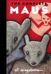 The Complete Maus: A Survivor's Tale by Art Spiegelman