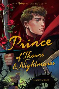 Prince of Thorns & Nightmares by Linsey Miller