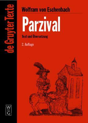 Parzival: Studienausgabe. Mittelhochdeutscher Text Nach Der Sechsten Ausgabe Von Karl Lachmann. Mit Einführung Zum Text Der Lach by Wolfram von Eschenbach