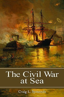 The Civil War at Sea by Craig L. Symonds