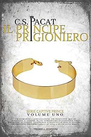 Il principe prigioniero by C.S. Pacat