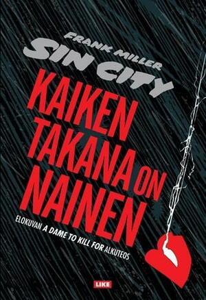 Sin City: Kaiken takana on nainen by Frank Miller
