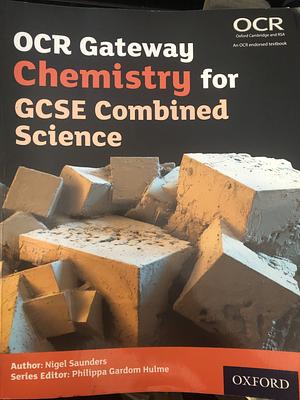 OCR Gateway Chemistry for GCSE Combined Science by Nigel Saunders