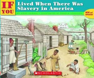 If You Lived When There Was Slavery In America by Anne Kamma, Pamela Johnson