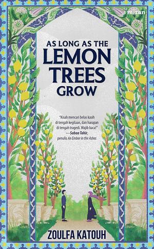 As Long As The Lemon Trees Grow by Zoulfa Katouh