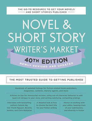 Novel & Short Story Writer's Market 40th Edition: The Most Trusted Guide to Getting Published by Writer's Digest Books