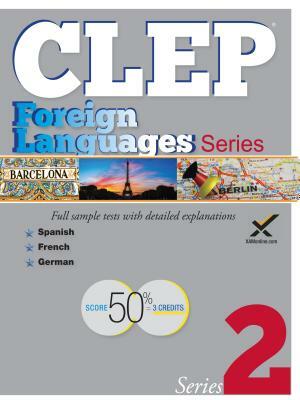 CLEP Foreign Language Series 2017 by Sharon A. Wynne