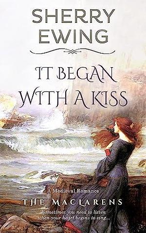 It Began with a Kiss by Sherry Ewing, Sherry Ewing