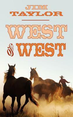 West of West by Jim Taylor
